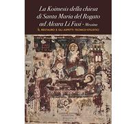 La Koimesis della chiesa di Santa Maria del Rogato ad Alcara Li Fusi (Messina). Il restauro e gli aspetti tecnico-stilistici