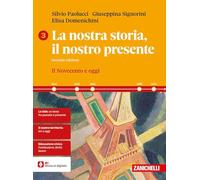 La La nostra storia, il nostro presente. Per le Scuole superiori. Con Contenuto digitale per accesso online. Con Contenuto digitale per download. il Novecento e oggi (Vol. 3)