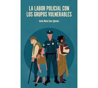 LA LABOR POLICIAL CON LOS GRUPOS VULNERABLES