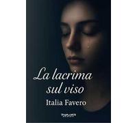 La lacrima sul viso