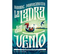 La ladra del vento. La saga dei Da Mar - Morosinotto Davide