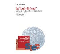 La «Lady di Ferro». Margaret Thatcher tra politica interna e politica estera 1979-1990