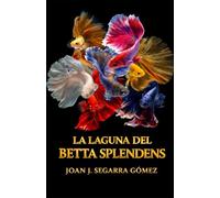 LA LAGUNA DEL BETTA SPLENDENS: JJ