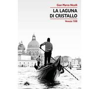 La laguna di cristallo. Venezia 1508