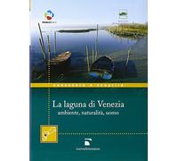 La laguna di Venezia. Ambiente, naturalità, uomo
