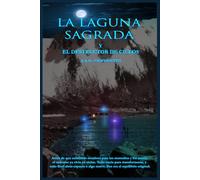 LA LAGUNA SAGRADA: Y El Destructor de Ciclos