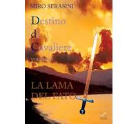 La lama del fato. Destino di cavaliere. Vol. 2