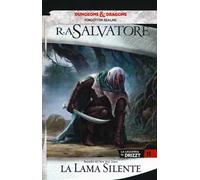 La lama silente. La leggenda di Drizzt. Forgotten Realms. Vol. 11