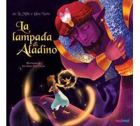 La lampada di Aladino da Le mille e una notte. Ediz. a colori
