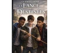 La lance des destinées: roman fiction
