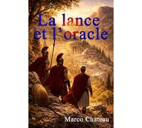 La lance et l'Oracle: Trahison ordinaire sur la route de Delphes