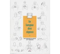 La langue des signes - Tome 3: Tome 3, Dictionnaire bilingue français-langue des signes Les mots en mains