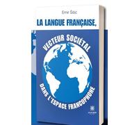 La langue franc aise, vecteur socie tal dans l'espace francophone