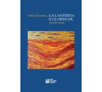 La lanterna e le ortiche. Piccole storie