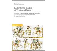 La lanterna magica di Tristram Shandy. Visibilità e informazione, ordine e...