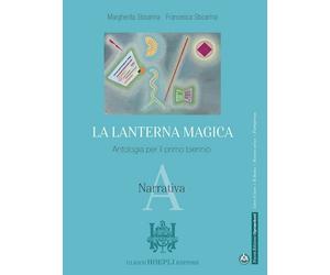 LA LANTERNA MAGICA . NARRATIVA + EPICA - SBOARINA MARGHERITA, SBOARINA