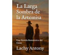 La Larga Sombra de la Artemisa: Una Novela Romántica del Oeste