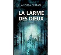 La larme des dieux: Tome 1