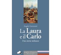La Laura e il Carlo. Una storia milanese - 2022 - Meravigli