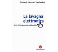 La lavagna elettronica. Guida all'insegnamento multimediale