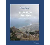 La lavagna luminosa. (Erice 3-9 agosto 2023). Ediz. illustrata