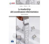 La leadership del coordinatore infermieristico. Studi e ricerche