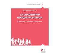 La leadership educativa situata. Conoscere il contesto e cooperare