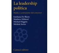 La leadership politica. Media e costruzione del consenso