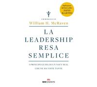 La leadership resa semplice. I principi guida di un navy seal che ne ha viste ta