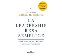La leadership resa semplice. I principi guida di un navy seal che ne ha viste tante