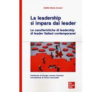 La leadership si impara dai leader. Le caratteristiche di leadership di leader italiani contemporanei