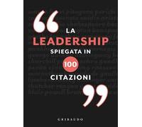 La leadership spiegata in 100 citazioni