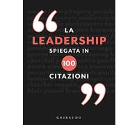 La leadership spiegata in 100 citazioni