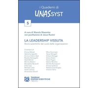 Libri Leadership Vissuta. Storie Autentiche Dal Cuore Delle Organizzazioni (La)