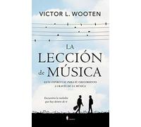 La lección de música / The Music Lesson: Guia Spiritual Para El Crecimiento a Traves De La Musica