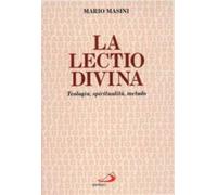 La lectio divina. Teologia, spiritualità, metodo - Masini Mario