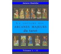 La lecture des Arcanes Majeurs du tarot. Volumes 1 - 11
