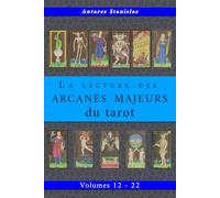 La lecture des Arcanes Majeurs du tarot. Volumes 12 - 22