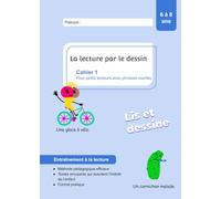 La lecture par le dessin: cahier 1, pour petits lecteurs avec phrases courtes