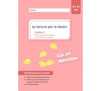 La lecture par le dessin: cahier 3, pour lecteurs confirmés avec histoires courtes