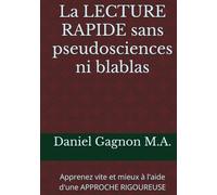 La LECTURE RAPIDE sans pseudosciences ni blablas: Apprenez vite et mieux à l'aide d'une APPROCHE RIGOUREUSE