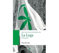 La Lega. Una storia. Nodi dell'Italia contemporanea - 2022 - Caro