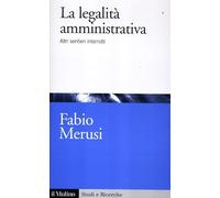 La legalità amministrativa. Altri sentieri interrotti