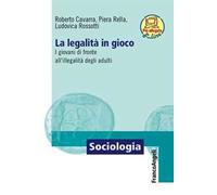 La legalità in gioco. I giovani di fronte all'illegalità degli adulti. Con Contenuto digitale per download e accesso online