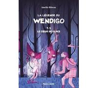 La légende de Wendigo v 03 Le coeur de glace