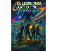 LA LEGENDE DU CRISTAL NOIR - Le retour d'Uchtri