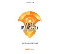 La Légende Final Fantasy XIV: Tome 2, Shadowbringers et Endwalker
