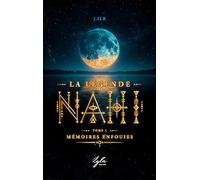La Légende Nahi: Tome 1 : Mémoires enfouies