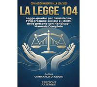 La legge 104. Legge quadro per l'assistenza, l'integrazione sociale e i diritti delle persone con handicap
