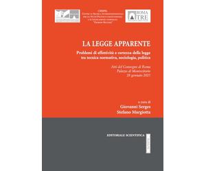 La legge apparente. Problemi di effettività e certezza della legge tra tecnica normativa, sociologia, politica. Atti del Convegno (Roma, 28 gennaio 2025)